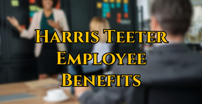 Harris Teeter Employee Benefits